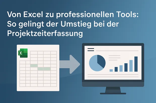 Projektzeiterfassung: Von Excel zu professionellen Tools